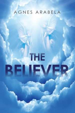 The Believer de Agnes Arabela