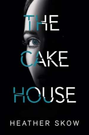 The Cake House de Heather Skow