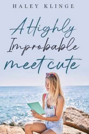 A Highly Improbable Meet Cute de Haley Klinge