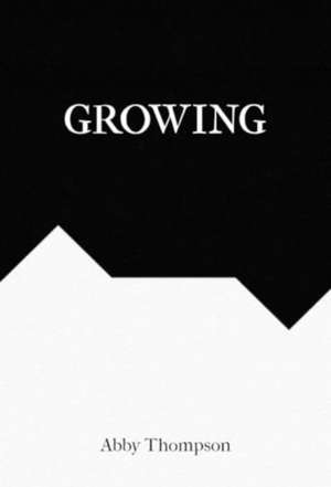 Growing de Abby Thompson