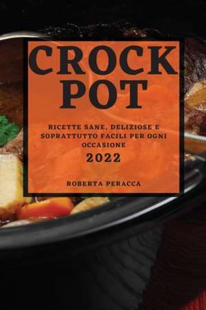 CROCK POT 2022 de Roberta Peracca