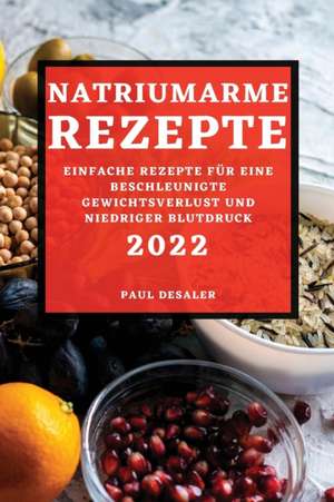 Desaler, P: NATRIUMARME REZEPTE 2022