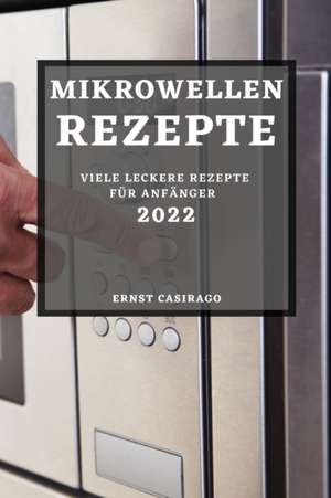 Casirago, E: MIKROWELLENREZEPTE 2022