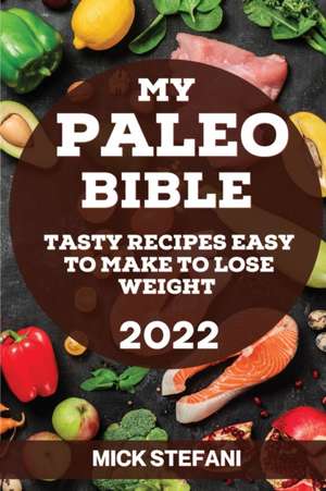 MY PALEO BIBLE 2022 de Mick Stefani