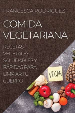 COMIDA VEGETARIANA de Francesca Rodriguez