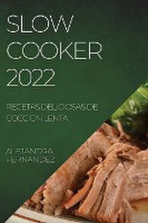 SLOW COOKER 2022 de Alejandra Fernandez