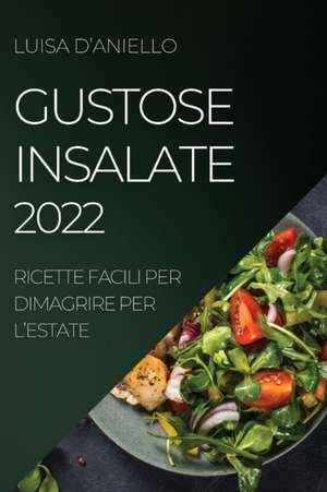 GUSTOSE INSALATE 2022 de Luisa D'Aniello