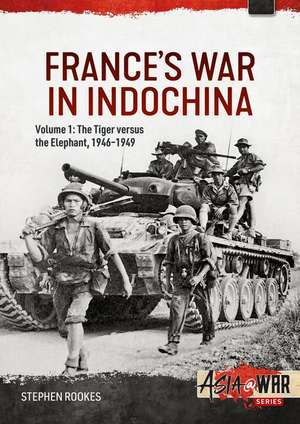 France's War in Indochina, Volume 2 de Stephen Rookes