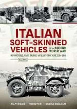 Italian Soft-Skinned Vehicles of the Second World War Volume 1 de Daniele Guglielmi