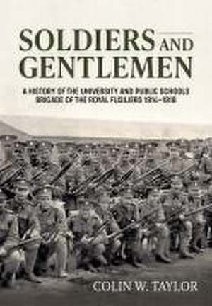 Soldiers and Gentlemen de Colin W Taylor