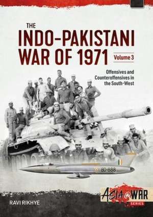 The Indo-Pakistani War of 1971 Volume 3 de Ravi Rikhye