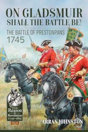 On Gladsmuir Shall the Battle Be! de Arran Johnston