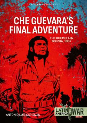 Che Guevara's Final Adventure de Antonio Luis Sapienza Fracchia