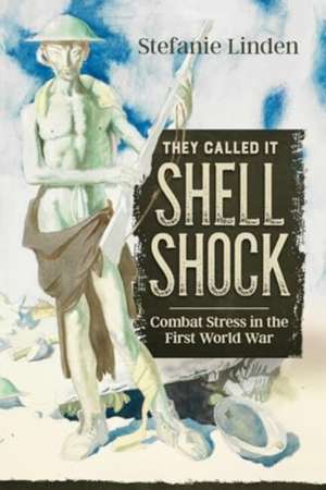 They Called It Shell Shock de Stefanie Linden