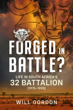 Forged in Battle? de Will Gordon