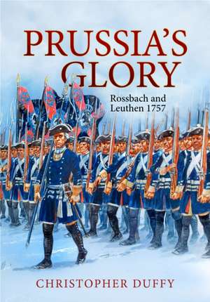 Prussia's Glory de Christopher Duffy