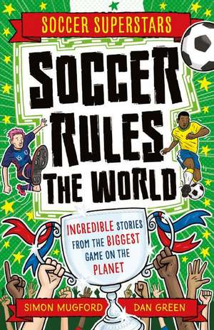 Soccer Rules the World de Simon Mugford