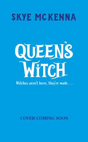 Hedgewitch: Queen's Witch: Book 5: Discover this charming series, brimming with enchanting mystery and learned magic de Skye McKenna