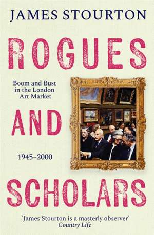 Rogues and Scholars de James Stourton