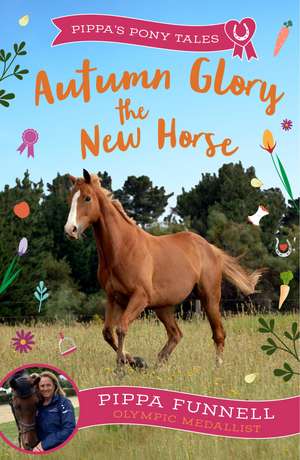 Autumn Glory the New Horse de Pippa Funnell