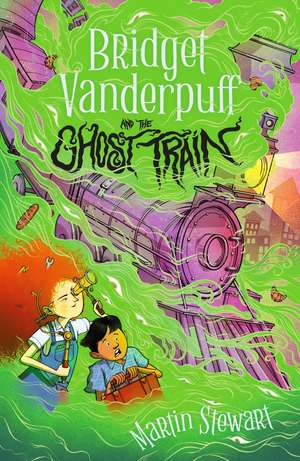 Bridget Vanderpuff and the Ghost Train de Martin Stewart