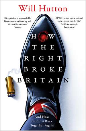 This Time No Mistakes: How Britain Was Broken and How To Fix It de Will Hutton