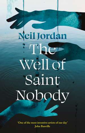 The Well of Saint Nobody de Neil Jordan