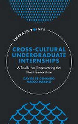 Cross–Cultural Undergraduate Internships – A Toolkit for Empowering the Next Generation de Davide De Gennaro