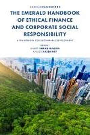 The Emerald Handbook of Ethical Finance and Corp – A Framework for Sustainable Development de Ahmed Imran Hunjra