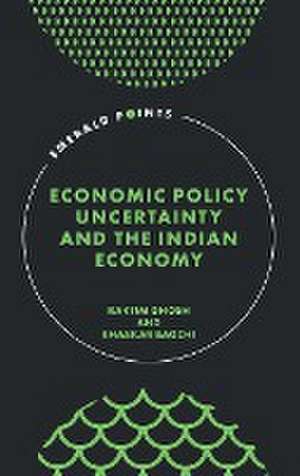 Economic Policy Uncertainty and the Indian Economy de Raktim Ghosh