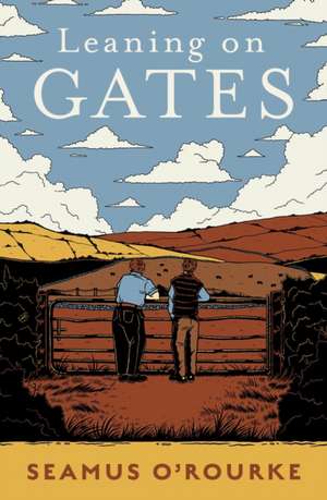 Leaning on Gates de Seamus O'Rourke