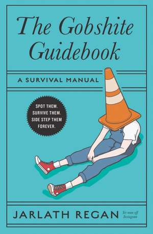 The Gobshite Guidebook de Jarlath Regan