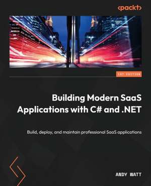 Building Modern SaaS Applications with C# and .NET de Andy Watt