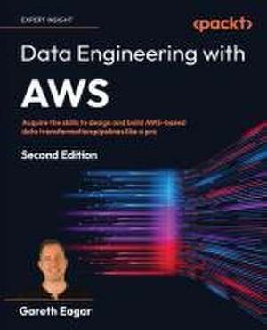 Data Engineering with AWS - Second Edition de Gareth Eagar