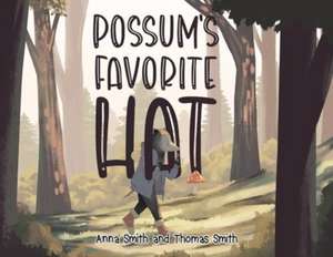 Possum's Favorite Hat de Anna Smith
