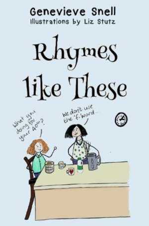Rhymes like These de Genevieve Snell