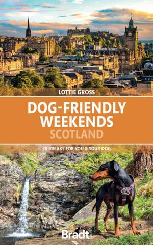 Dog-Friendly Weekends Scotland de Lottie Gross
