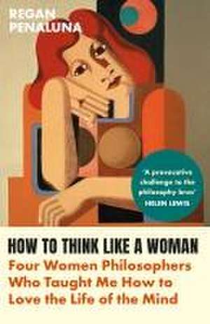 How to Think Like a Woman de Regan Penaluna