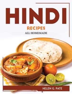 HINDI RECIPES de Helen G. Pate