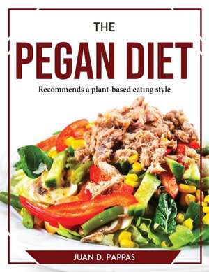 The Pegan Diet de Juan D. Pappas