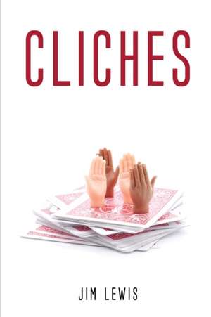 CLICHES de Jim Lewis