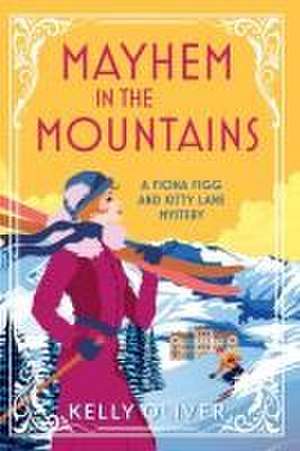 Mayhem in the Mountains de Kelly Oliver