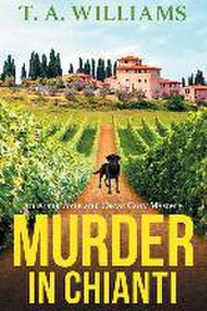 Murder In Chianti de T A Williams