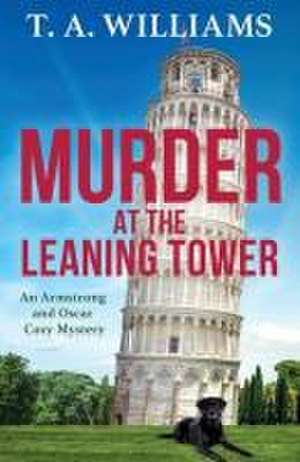 Murder at the Leaning Tower de T A Williams