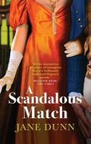 A Scandalous Match de Jane Dunn
