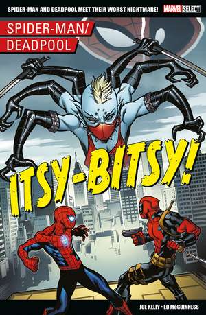 Marvel Select - Spider-Man/Deadpool: Itsy-Bitsy! de Joe Kelly