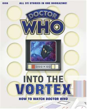 Into The Vortex: How To Watch Doctor Who de Marcus Hearn