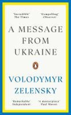 A Message from Ukraine de Volodymyr Zelensky