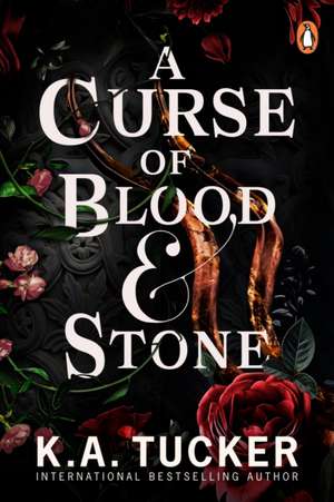 A Curse of Blood and Stone de K. A. Tucker