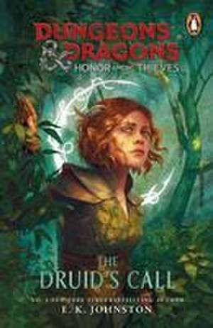 Dungeons & Dragons: Honor Among Thieves: The Druid's Call de E.K Johnston